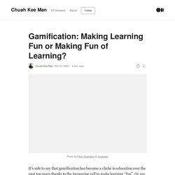 Gamification: Making Learning Fun or Making Fun of Learning?