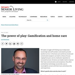 The power of play: Gamification and home care - Home Care Daily News - McKnight's Senior Living