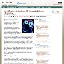 Gamification: Using Game Mechanics to Enhance eLearning