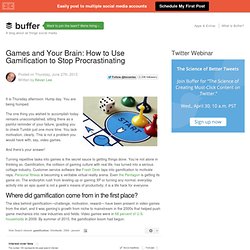 Games and Your Brain: How to Use Gamification to Stop Procrastinating