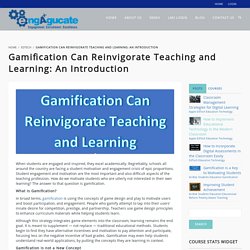 Gamification Can Reinvigorate Teaching and Learning: An Introduction – Engagucate