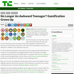 No Longer An Awkward Teenager? Gamification Grows Up