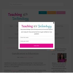 Gamification in Education - Teaching with Technology