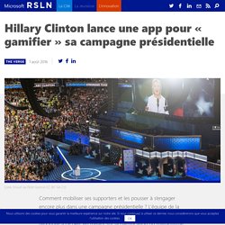 Hillary Clinton lance une app pour « gamifier » sa campagne présidentielle