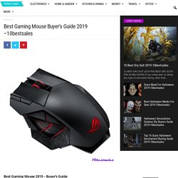 Best Gaming Mouse Buyer’s Guide 2019 –10bestsales