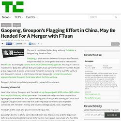 Gaopeng, Groupon’s Flagging Effort in China, May Be Headed For A Merger with FTuan
