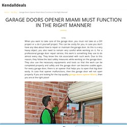 Garage Doors Opener Miami Must Function in the Right Manner!