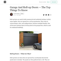 Garage And Roll-up Doors — The Top Things To Know