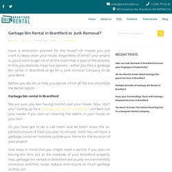 Garbage Bin Rental in Brantford or Junk Removal? - Brantford Bin Rental