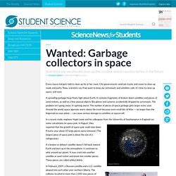 Wanted: Garbage collectors in space