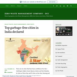 Top garbage-free cities in India declared – Zero Waste Management Company – DCC