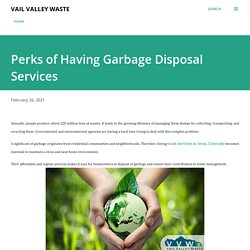 Perks of Having Garbage Disposal Services