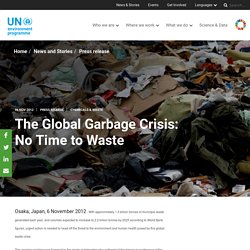 The Global Garbage Crisis: No Time to Waste