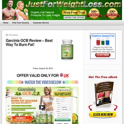 Garcinia GCB Review - Best Way To Burn Fat!