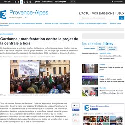 Gardanne : manifestation contre le projet de la centrale à bois - France 3 Provence-Alpes