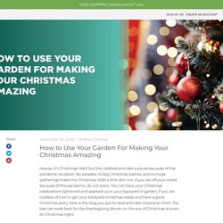 How to Use Your Garden For Making Your Christmas Amazing - MDX