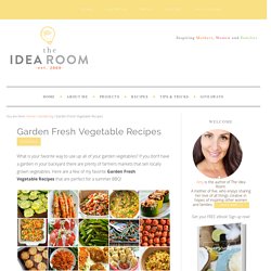 Garden Fresh Vegetable Recipes