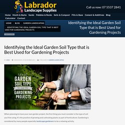 Ideal Garden Soil Type to Use for Gardening Projects