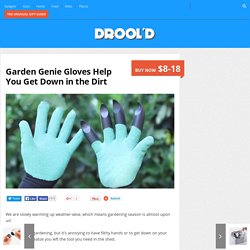 Garden Genie Gloves Help You Get Down in the Dirt