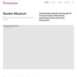 Garden Museum — Story — Pentagram