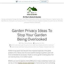 Garden Privacy Ideas To Stop Your Garden Being Overlooked – Mr. Mac’s Landscapes