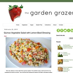 The Garden Grazer: Quinoa Vegetable Salad with Lemon-Basil Dressing