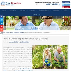 How Is Gardening Beneficial for Aging Adults?