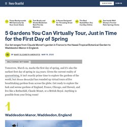 WW - Gardens You Can Virtually Tour, Just in Time for the First Day of Spring