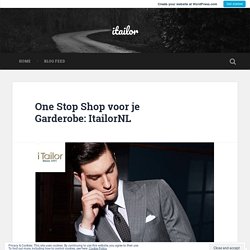 One Stop Shop voor je Garderobe: ItailorNL – itailor