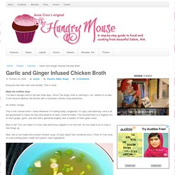 Garlic and Ginger Infused Chicken Broth