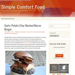 Garlic Potato Chip Stacked Bacon Burger