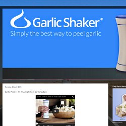 Garlic Shaker Peeler: Garlic Peeler: An Amazingly Cool Garlic Gadget
