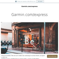 Garmin.com/express – Garmin.com/express
