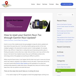 How to reset your Garmin Nuvi 7xx through Garmin Nuvi Update? - Garmin GPS Support Phone Number +1-844-313-6006