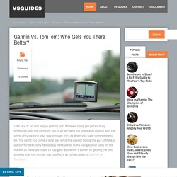 Garmin vs Tomtom explore and find your way to buying the right product