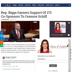 Rep. Biggs Garners Support Of 173 Co-Sponsors To Censure Schiff