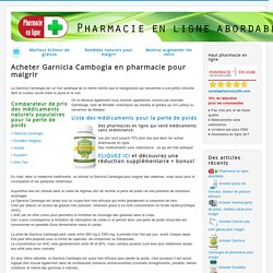 Acheter Garnicia Cambogia en pharmacie pour maigrir