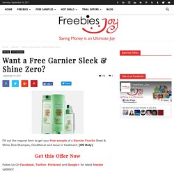 Want a Free Garnier Sleek & Shine Zero?