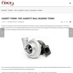 The Garrett Ball Bearing Turbo: Benefits