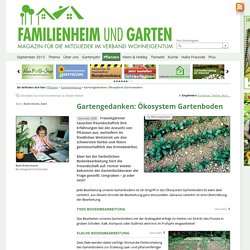 Gartengedanken: Ökosystem Gartenboden