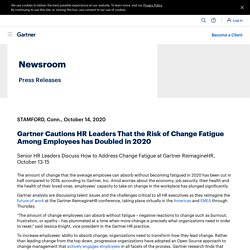 Cautions HR Leaders That the Risk of Change Fatigue Among Employees has Doubled in 2020
