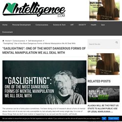 "Gaslighting": One of the Most Dangerous Forms of Mental Manipulation We All Deal With