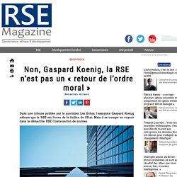 Non, Gaspard Koenig, la RSE n’est pas un « retour de l’ordre moral »