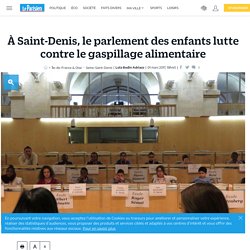 LE PARISIEN 01/03/17 À Saint-Denis, le parlement des enfants lutte contre le gaspillage alimentaire