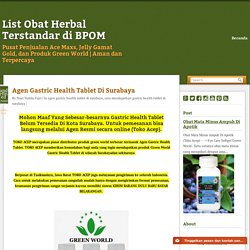 KIRIM BARANG DULU ~ List Obat Herbal Terstandar di BPOM
