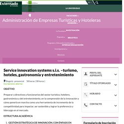 Service innovation systems s.i.s. –turismo, hoteles, gastronomía y entretenimiento - Universidad Externado de Colombia