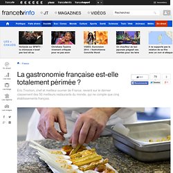 La gastronomie française est-elle totalement périmée ?