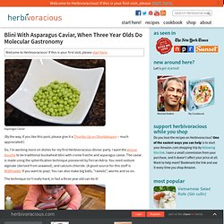 Blini With Asparagus Caviar, When Three Year Olds Do Molecular Gastronomy