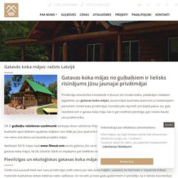 Gatavās koka mājas: ražots Latvijā - Guļbūves Filwud.com