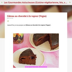 Gâteau au chocolat à la vapeur (Vegan)